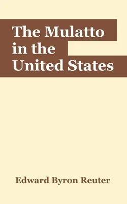 Il mulatto negli Stati Uniti - The Mulatto in the United States