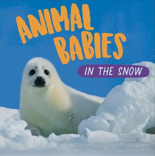 Bambini animali: Nella neve - Animal Babies: In the Snow