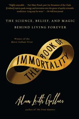 Libro dell'immortalità: La scienza, le credenze e la magia dietro la vita eterna - Book of Immortality: The Science, Belief, and Magic Behind Living Forever