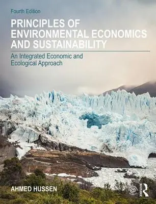 Principi di economia ambientale e sostenibilità - Un approccio economico ed ecologico integrato - Principles of Environmental Economics and Sustainability - An Integrated Economic and Ecological Approach