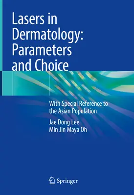 I laser in dermatologia: Parametri e scelta: Con particolare riferimento alla popolazione asiatica - Lasers in Dermatology: Parameters and Choice: With Special Reference to the Asian Population