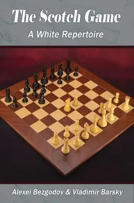 Il gioco dello scotch: Un repertorio bianco - The Scotch Game: A White Repertoire