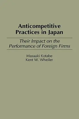 Pratiche anticoncorrenziali in Giappone: Il loro impatto sulla performance delle imprese straniere - Anticompetitive Practices in Japan: Their Impact on the Performance of Foreign Firms