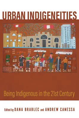 Indigeneità urbane: Essere indigeni nel XXI secolo - Urban Indigeneities: Being Indigenous in the Twenty-First Century
