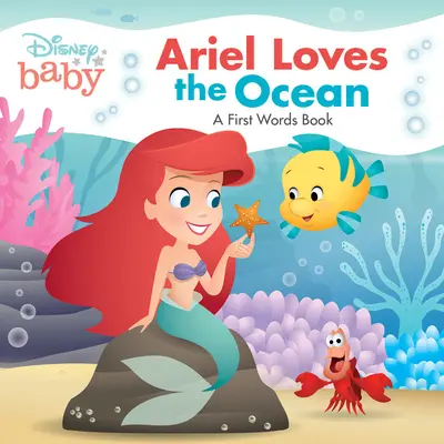 Disney Baby: Ariel ama l'oceano: Un libro di prime parole - Disney Baby: Ariel Loves the Ocean: A First Words Book