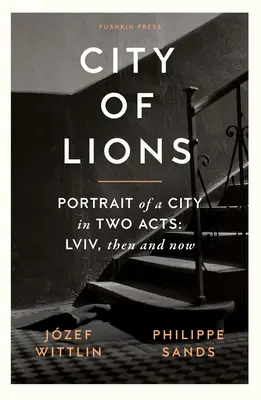 La città dei leoni: Ritratto di una città in due atti: LVIV, allora e oggi - City of Lions: Portrait of a City in Two Acts: LVIV, Then and Now