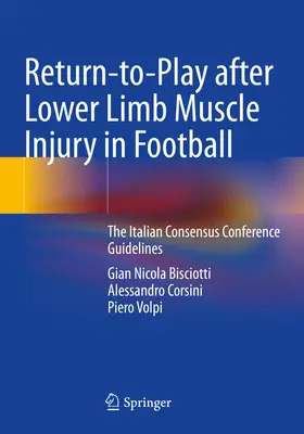 Il ritorno al gioco dopo l'infortunio muscolare all'arto inferiore nel calcio: Le linee guida della Conferenza di Consenso Italiana - Return-To-Play After Lower Limb Muscle Injury in Football: The Italian Consensus Conference Guidelines