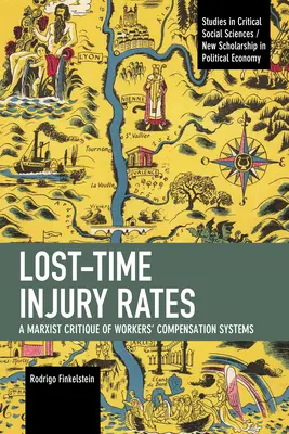 Tassi di infortunio a tempo perso: Una critica marxista dei sistemi di compensazione dei lavoratori - Lost-Time Injury Rates: A Marxist Critique of Workers' Compensation Systems
