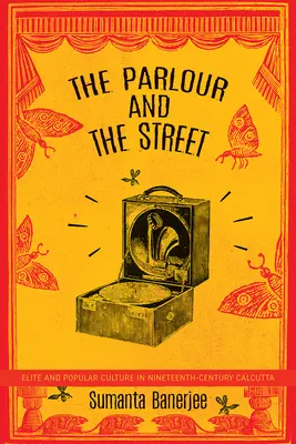 Il salotto e la strada: Elite e cultura popolare nella Calcutta del XIX secolo - The Parlour and the Street: Elite and Popular Culture in Nineteenth-Century Calcutta