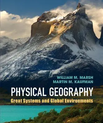 Geografia fisica: Grandi sistemi e ambienti globali - Physical Geography: Great Systems and Global Environments
