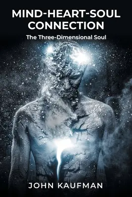 Connessione mente-cuore-anima: L'anima tridimensionale - Mind-Heart-Soul Connection: The Three-Dimensional Soul