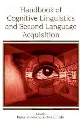 Manuale di linguistica cognitiva e acquisizione di una seconda lingua - Handbook of Cognitive Linguistics and Second Language Acquisition