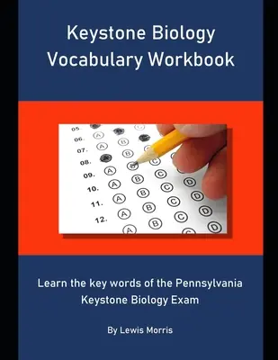 Manuale di vocabolario di biologia Keystone: Impara le parole chiave dell'esame Keystone Biology della Pennsylvania. - Keystone Biology Vocabulary Workbook: Learn the key words of the Pennsylvania Keystone Biology Exam