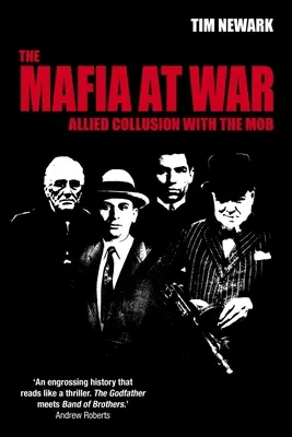 La mafia in guerra: la collusione degli alleati con la mafia - The Mafia at War: Allied Collusion with the Mob