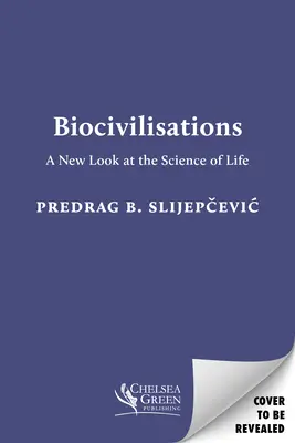 Biociviltà: Un nuovo sguardo sulla scienza della vita - Biocivilisations: A New Look at the Science of Life