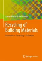 Riciclaggio dei materiali da costruzione: Generazione - Trattamento - Utilizzo - Recycling of Building Materials: Generation - Processing - Utilization