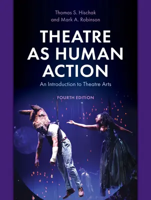 Il teatro come azione umana: Un'introduzione alle arti teatrali - Theatre as Human Action: An Introduction to Theatre Arts
