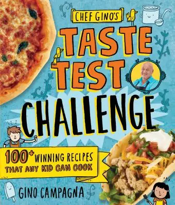 La sfida della prova del gusto dello chef Gino: oltre 100 ricette vincenti che ogni bambino può cucinare - Chef Gino's Taste Test Challenge: 100+ Winning Recipes That Any Kid Can Cook