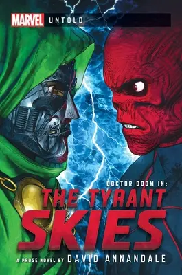 I cieli del tiranno: Un romanzo inedito Marvel - The Tyrant Skies: A Marvel: Untold Novel