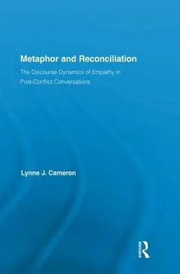 Metafora e riconciliazione: Le dinamiche discorsive dell'empatia nelle conversazioni post-belliche - Metaphor and Reconciliation: The Discourse Dynamics of Empathy in Post-Conflict Conversations