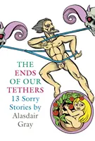 Le estremità delle nostre catene: Tredici storie di dolore - Ends Of Our Tethers: Thirteen Sorry Stories