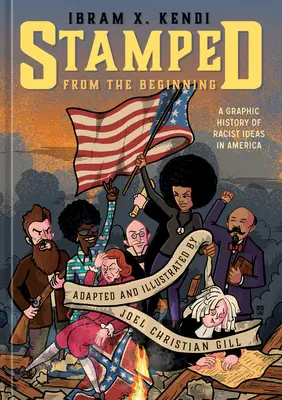 Stampato dall'inizio: Storia grafica delle idee razziste in America - Stamped from the Beginning: A Graphic History of Racist Ideas in America