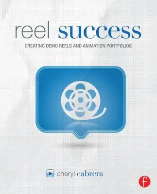 Reel Success: Creare bobine dimostrative e portfolio di animazione - Reel Success: Creating Demo Reels and Animation Portfolios