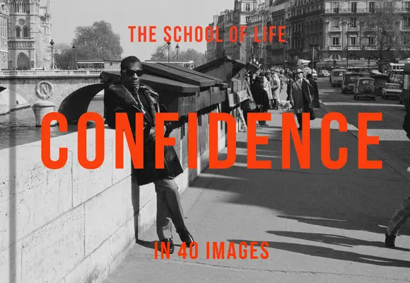 Fiducia in 40 immagini: L'arte di credere in se stessi - Confidence in 40 Images: The Art of Self-Belief