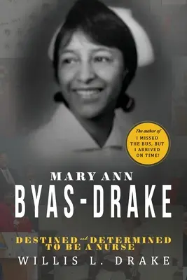 Mary Ann Byas-Drake: Destinata e determinata a diventare infermiera - Mary Ann Byas-Drake: Destined and Determined To Be A Nurse