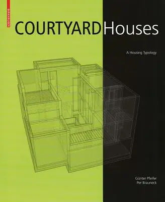 Case a corte - Una tipologia abitativa - Courtyard Houses - A Housing Typology
