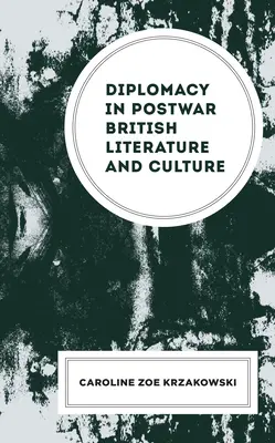 La diplomazia nella letteratura e nella cultura britannica del dopoguerra - Diplomacy in Postwar British Literature and Culture
