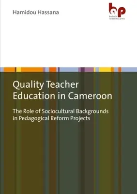 La qualità della formazione degli insegnanti in Camerun: Il ruolo del contesto socioculturale nei progetti di riforma pedagogica - Quality Teacher Education in Cameroon: The Role of Sociocultural Backgrounds in Pedagogical Reform Projects