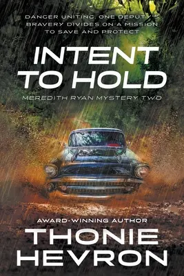 Intent to Hold: un giallo al femminile - Intent to Hold: A Women's Mystery Thriller