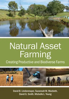 L'agricoltura dei beni naturali: Creare aziende agricole produttive e ricche di biodiversità - Natural Asset Farming: Creating Productive and Biodiverse Farms