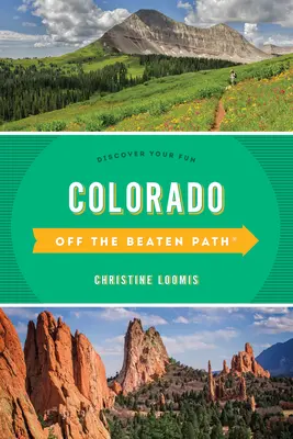 Colorado fuori dai sentieri battuti(r): Scopri il tuo divertimento - Colorado Off the Beaten Path(r): Discover Your Fun