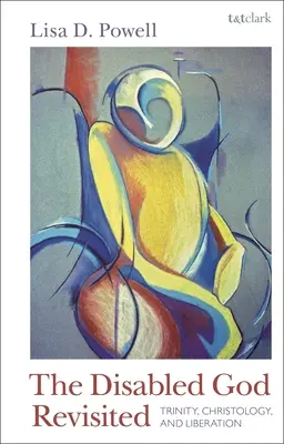 Il Dio disabile rivisitato: Trinità, cristologia e liberazione - The Disabled God Revisited: Trinity, Christology, and Liberation