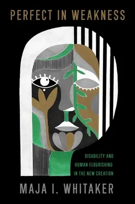 Perfetto nella debolezza: Disabilità e benessere umano nella nuova creazione - Perfect in Weakness: Disability and Human Flourishing in the New Creation