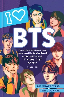 I Love Bts: Un diario non ufficiale dei fan - I Love Bts: An Unofficial Fan Journal