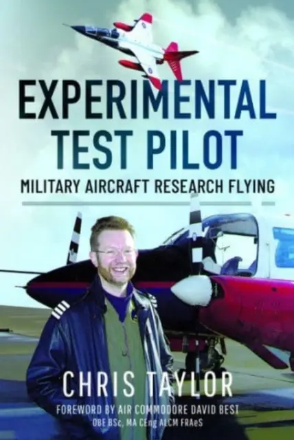 Pilota collaudatore sperimentale: Volo di ricerca su velivoli militari - Experimental Test Pilot: Military Aircraft Research Flying