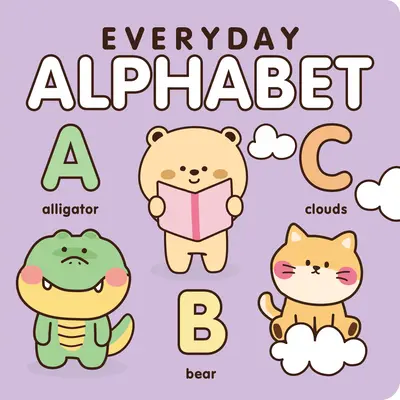 Alfabeto di tutti i giorni: L'ABC non è mai stato così carino - Everyday Alphabet: The ABCs Have Never Been So Cute