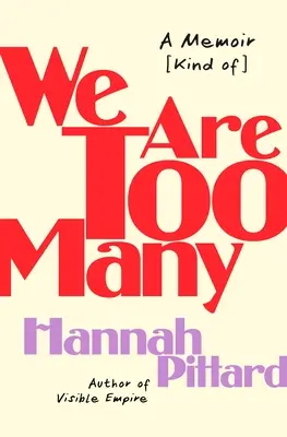Siamo troppi: Un libro di memorie - We Are Too Many: A Memoir [Kind Of]