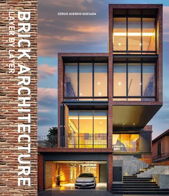 Architettura in mattoni: Strato per strato - Brick Architecture: Layer by Layer