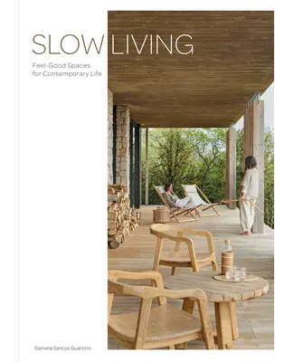 Vivere con lentezza: Spazi di benessere per la vita contemporanea - Slow Living: Feel-Good Spaces for Contemporary Life