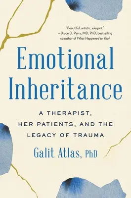 Eredità emotiva: Una terapeuta, i suoi pazienti e l'eredità del trauma - Emotional Inheritance: A Therapist, Her Patients, and the Legacy of Trauma