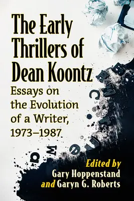 I primi thriller di Dean Koontz: Saggi sull'evoluzione di uno scrittore, 1966-1997 - The Early Thrillers of Dean Koontz: Essays on the Evolution of a Writer, 1966-1997