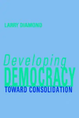 Sviluppare la democrazia: Verso il consolidamento - Developing Democracy: Toward Consolidation