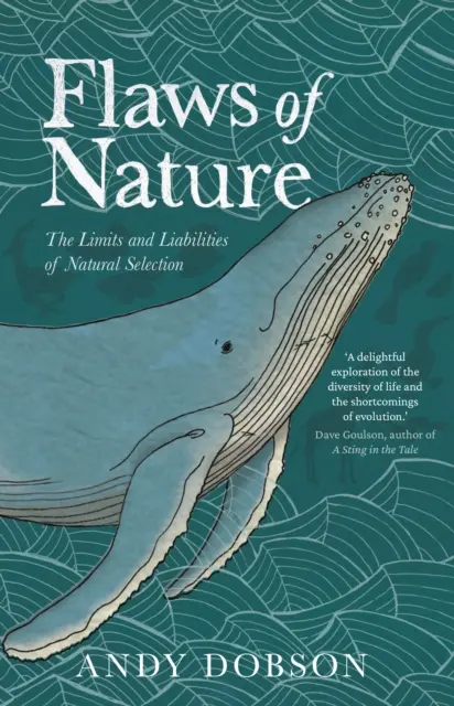 I difetti della natura - I limiti e le responsabilità della selezione naturale - Flaws of Nature - The Limits and Liabilities of Natural Selection