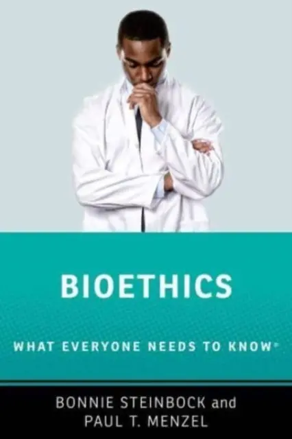 Bioetica - Quello che tutti devono sapere - Bioethics - What Everyone Needs to Know