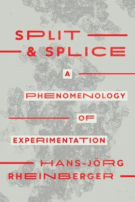 Dividere e tagliare: Una fenomenologia della sperimentazione - Split and Splice: A Phenomenology of Experimentation