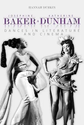 Josephine Baker e Katherine Dunham: Danze nella letteratura e nel cinema - Josephine Baker and Katherine Dunham: Dances in Literature and Cinema